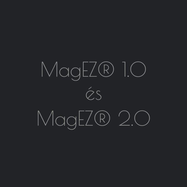 MagEZ 1.0 és MagEZ 2.0